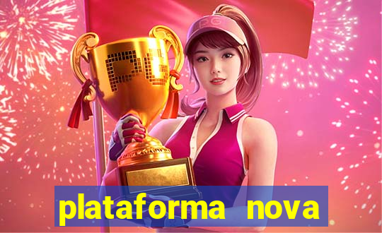 plataforma nova pagando cassino