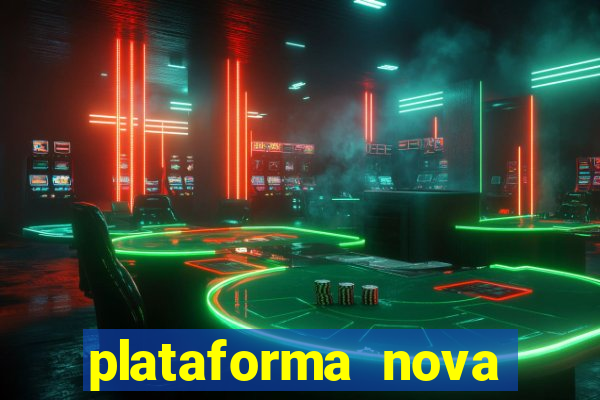 plataforma nova pagando cassino