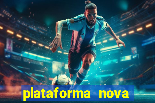 plataforma nova pagando cassino