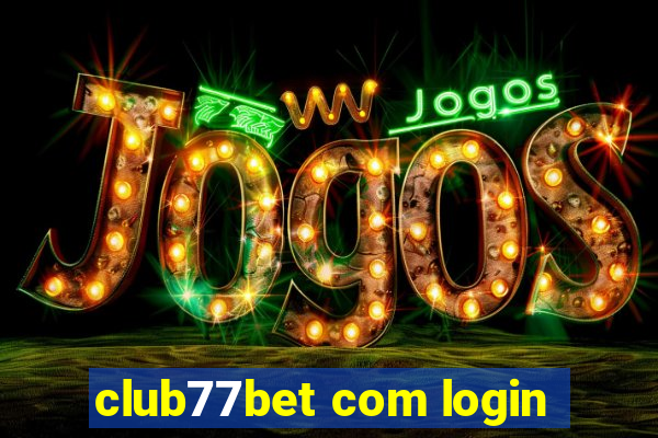 club77bet com login