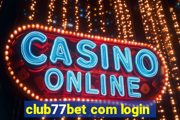 club77bet com login