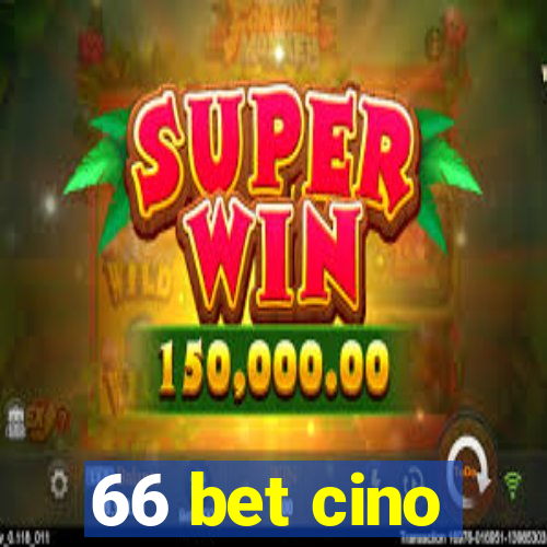 66 bet cino