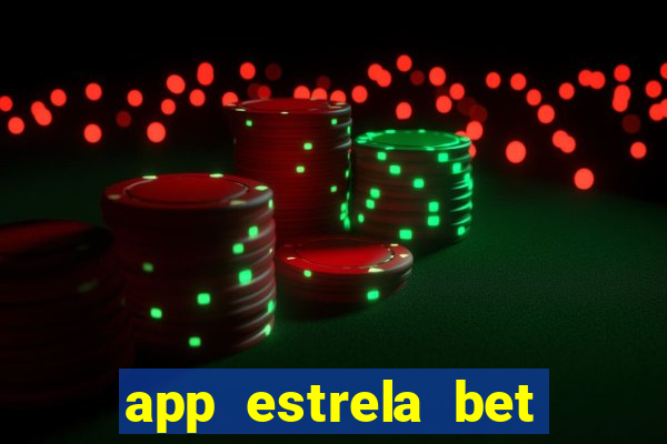 app estrela bet nao compativel