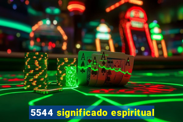 5544 significado espiritual