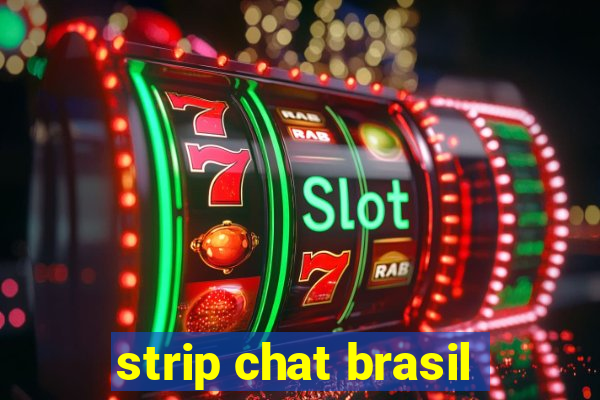 strip chat brasil