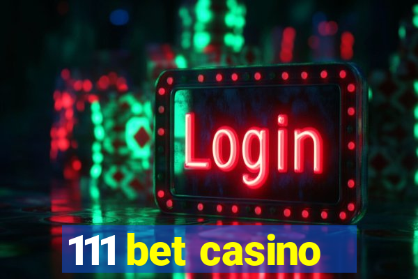 111 bet casino