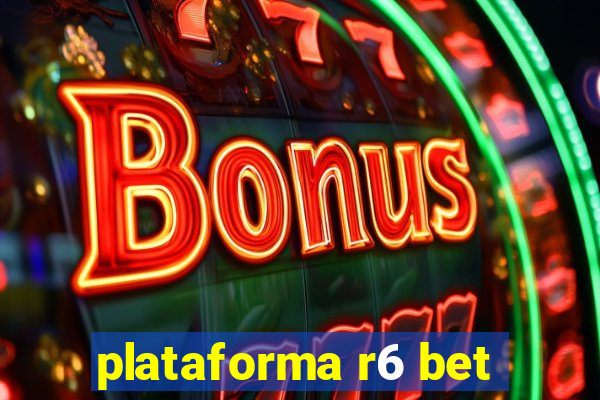 plataforma r6 bet