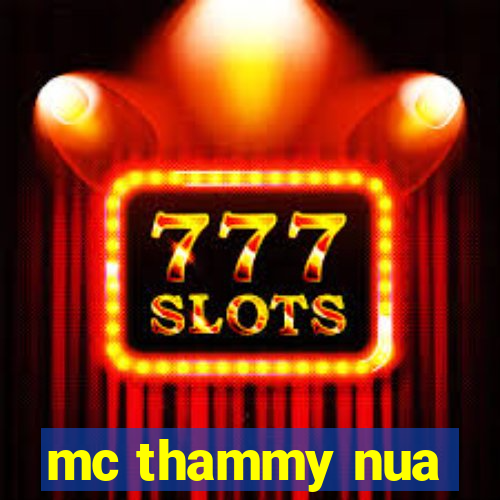 mc thammy nua