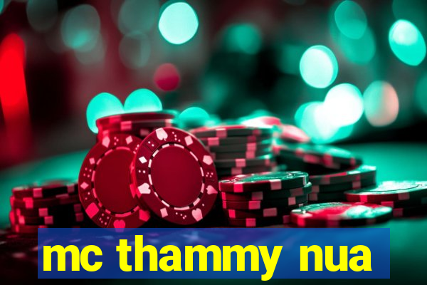 mc thammy nua