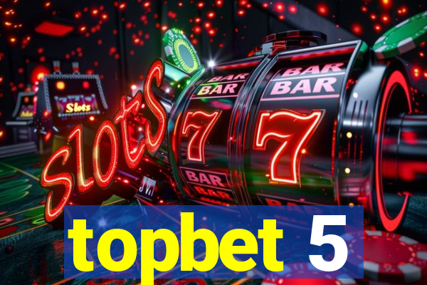 topbet 5