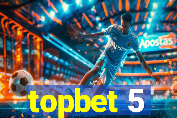 topbet 5