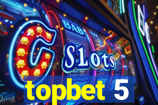 topbet 5