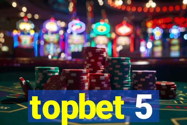 topbet 5