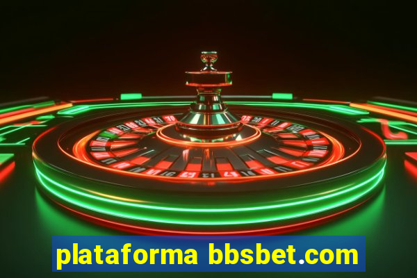 plataforma bbsbet.com