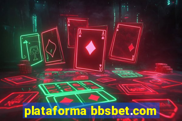 plataforma bbsbet.com