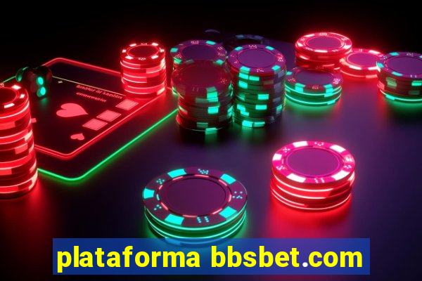 plataforma bbsbet.com