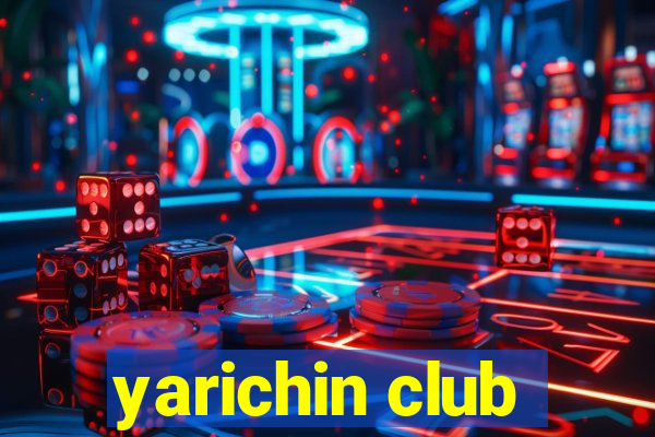 yarichin club