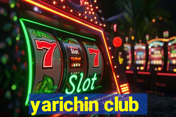 yarichin club