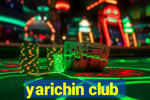 yarichin club