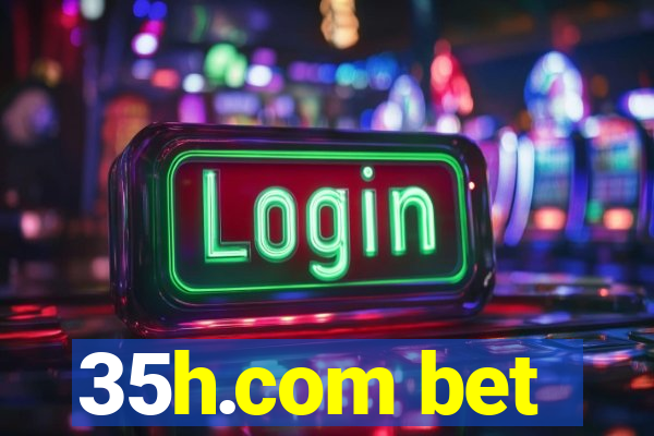 35h.com bet