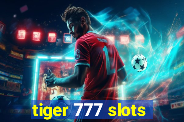 tiger 777 slots