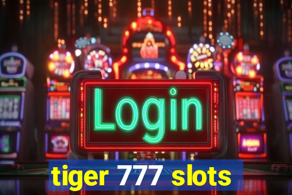 tiger 777 slots