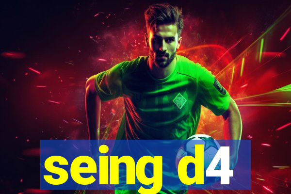 seing d4