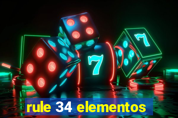 rule 34 elementos