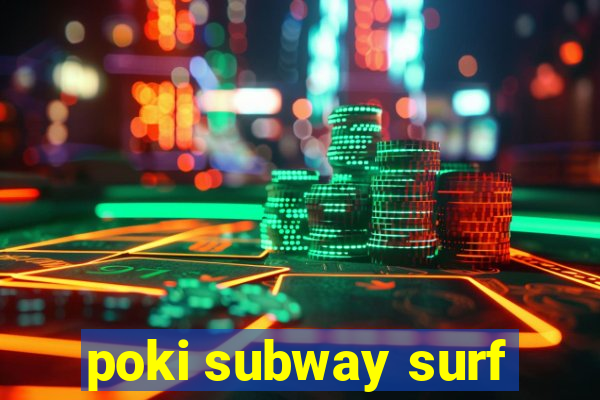 poki subway surf