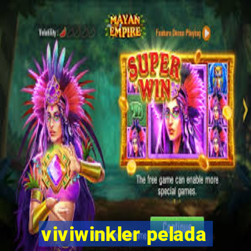 viviwinkler pelada