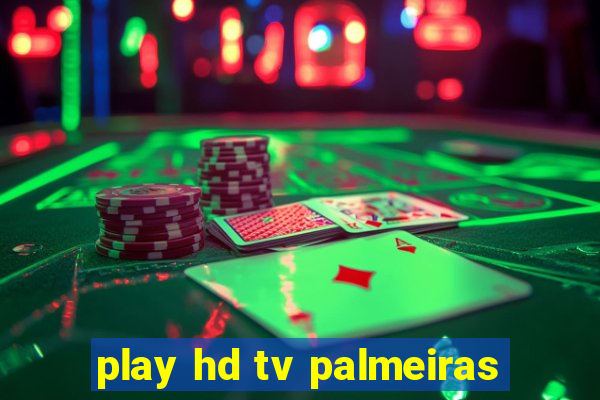 play hd tv palmeiras