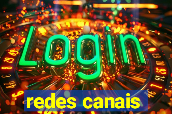 redes canais