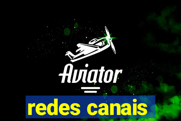 redes canais