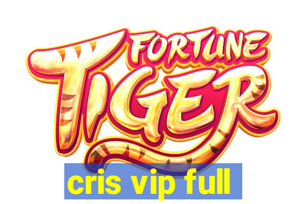 cris vip full