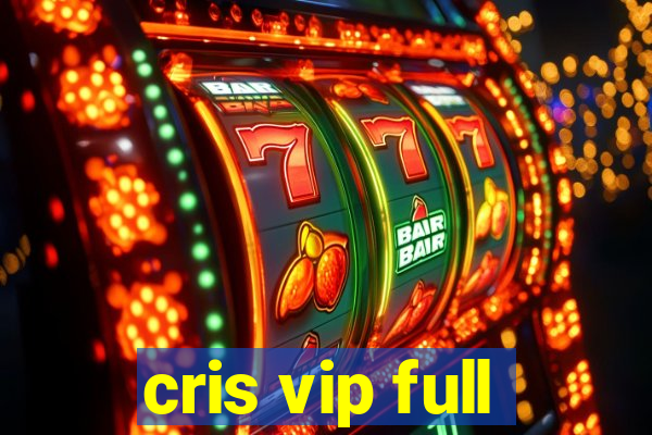 cris vip full