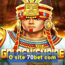 O site 70bet com