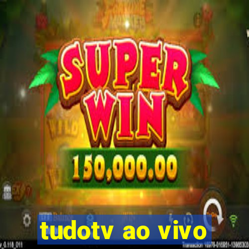 tudotv ao vivo