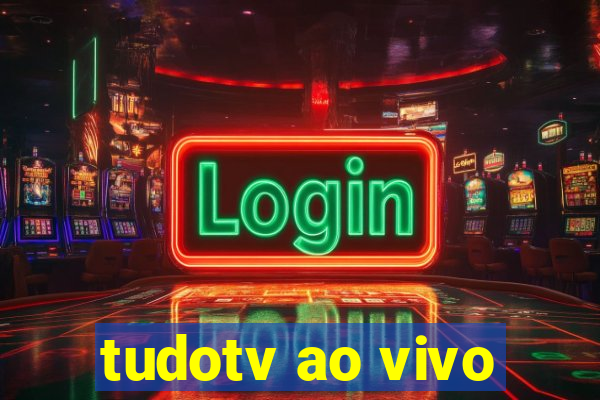 tudotv ao vivo