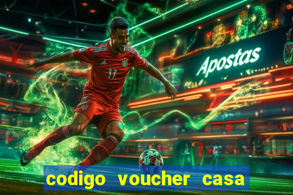 codigo voucher casa de apostas