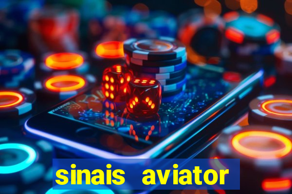 sinais aviator esporte da sorte