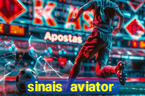 sinais aviator esporte da sorte