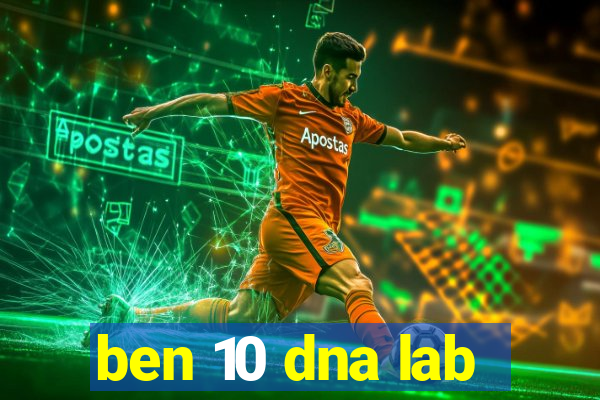 ben 10 dna lab