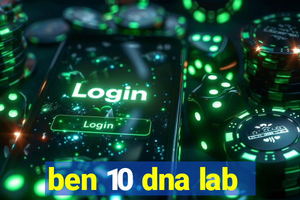 ben 10 dna lab