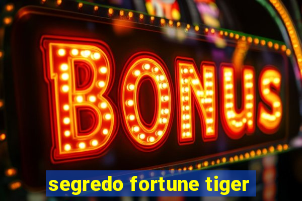 segredo fortune tiger