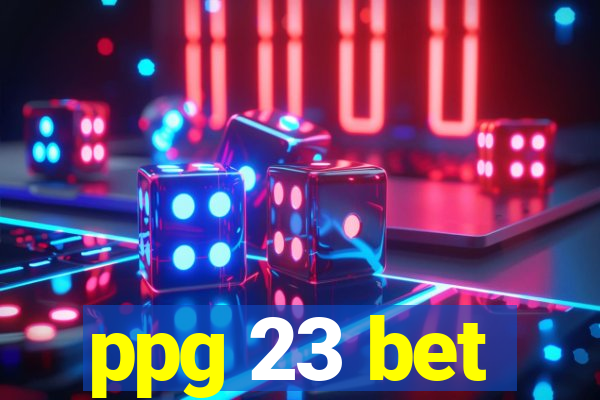 ppg 23 bet