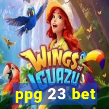 ppg 23 bet