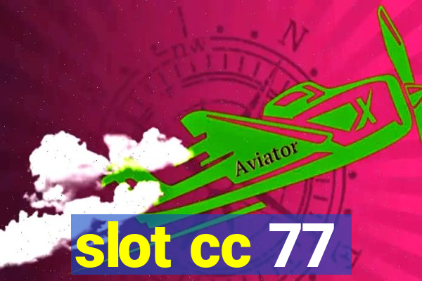 slot cc 77