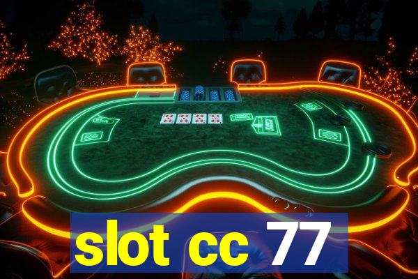 slot cc 77