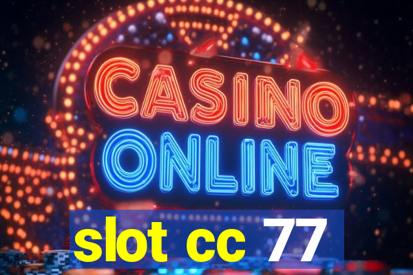 slot cc 77