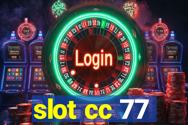 slot cc 77